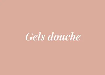 GELS DOUCHE