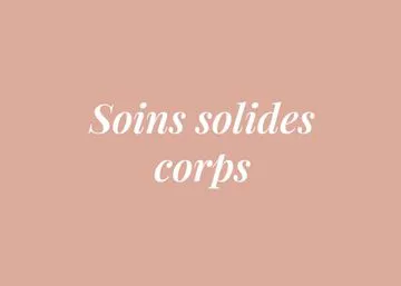 SOINS SOLIDES CORPS
