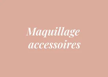 MAQUILLAGE ACCESSOIRES