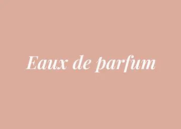 EAUX DE PARFUM