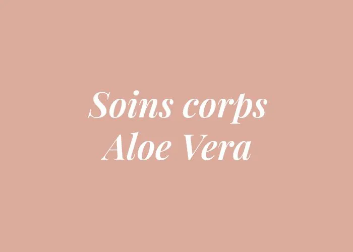 SOINS CORPS ALOE VERA