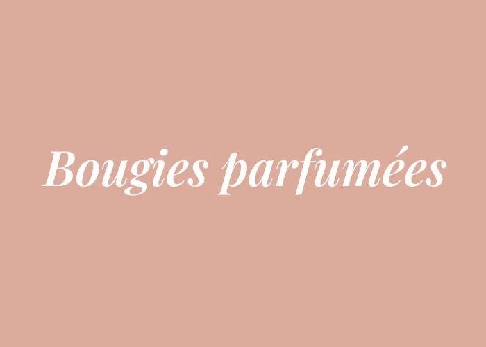 BOUGIES PARFUMEES