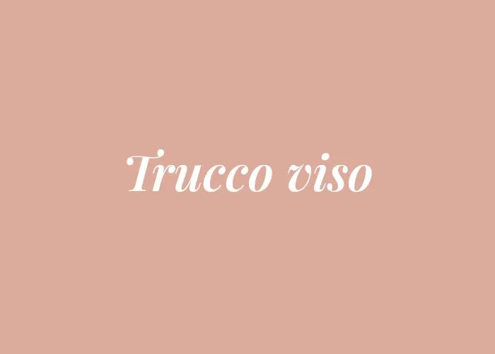 TRUCCO VISO