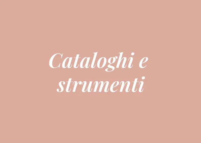 CATALOGHI E STRUMENTI
